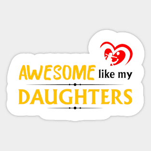 Awesome like my daughters #4 Sticker